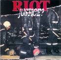 RIOT - Justice?